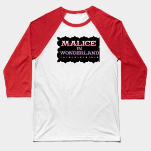 Malice in Wonderland Baseball T-Shirt